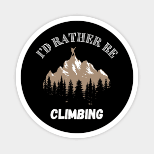 I'd rather be Climbing. Magnet